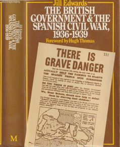 Second hand books: * GUERRA CIVIL ESPAÑA *The British government and the Spanish Civil War, 1936- 1939 / Jill Edwards